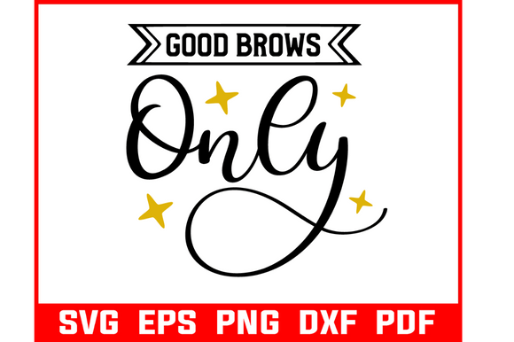 Good Brows Only Makeup Quote Svg Bundle Review