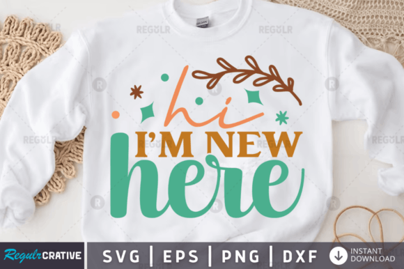 Hi I’m New Here Svg Design: A Fresh Embroidery Option for Crafters