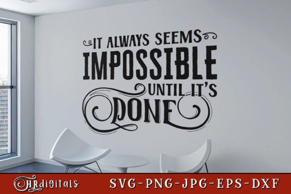 It Always Seems Impossible Until Done