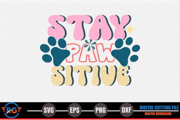 Stay Paw Sitive – A Dog Quote SVG Worth Considering for Embroidery Projects