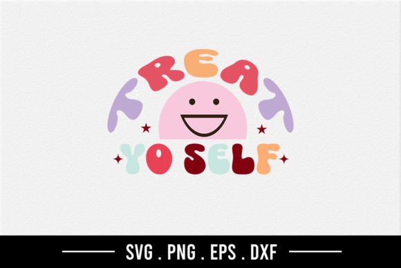 Treat Yo Self - Self Love Quote SVG Review