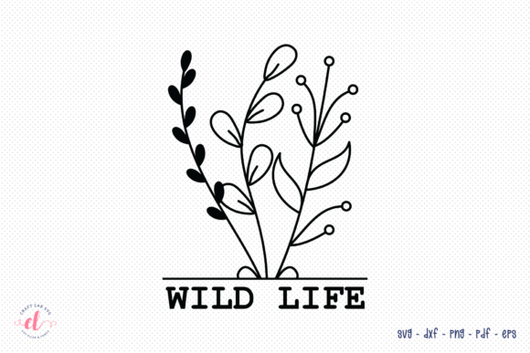 Wild Life - Floral SVG - Wildflower SVG