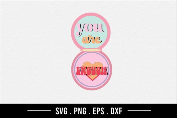 You Are Enough - Self Love Quote SVG Review