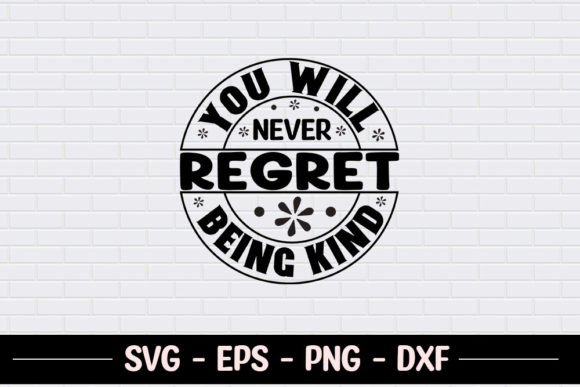 You Will Never Regret Being Kind SVG Review